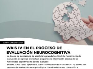 WAIS IV en el proceso de evaluación neurocognitiva